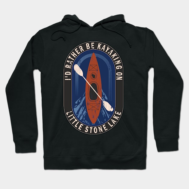 Id Rather Be Kayaking On Little Stone Lake in Wisconsin Hoodie by BirdsEyeWorks